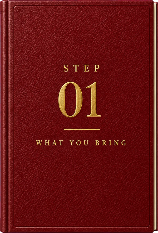 Step 01, What you bring. Open the book.